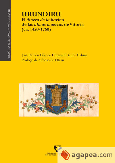 Urundiru. El dinero de la harina de las almas muertas de Vitoria (ca. 1420-1760)