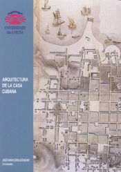 Portada de ARQUITECTURA DE LA CASA CUBANA