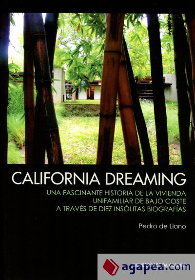 California Dreaming : una fascinante historia de la vivienda unifamiliar de bajo coste a través de diez insólitas biografías