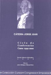 Portada de Cátedra Jorge Juan. Ciclo de conferencias. Curso 1999-2000
