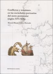 Portada de Conflictos y tensiones en las sociedades portuarias del norte peninsular (S. XVI-XIX)