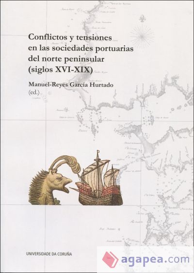 Conflictos y tensiones en las sociedades portuarias del norte peninsular (S. XVI-XIX)