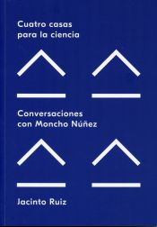 Portada de Cuatro casas para la ciencia: Conversaciones con Moncho Núñez