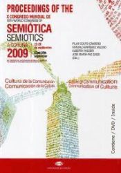 Portada de Culture of Communication / Communication of Culture. Proceedings of the 10th World Congress of the International Association for Semiotic Studies (A Coruña, 22-26 September 2009)