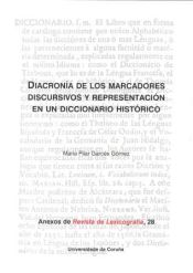 Portada de Diacronía de los marcadores discursivos y representación en un diccionario histórico