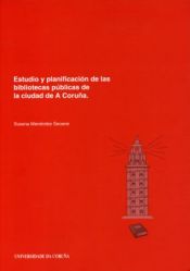 Portada de Estudio y planificación de las bibliotecas públicas de la ciudad de A Coruña