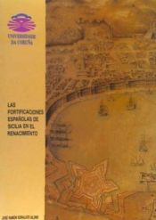 Portada de LAS FORTIFICACIONES ESPA&Ntilde;OLAS DE SICILIA EN EL RENACIMIENTO