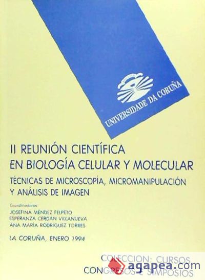 Técnicas de microscopía, micromanipulación y análisis de imagen. II Reunión científica en Biología celular y molecular