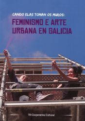 Portada de Cando elas toman os muros: Feminismo e arte urbana en Galicia