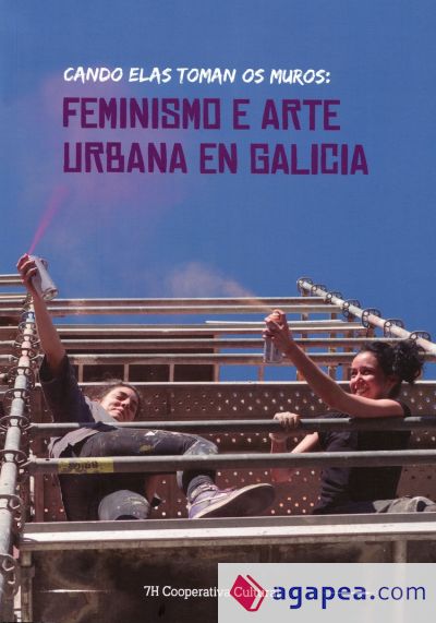 Cando elas toman os muros: Feminismo e arte urbana en Galicia