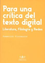 Portada de Para una crítica del texto digital. Literatura, Filología y Redes