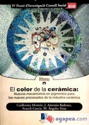 Portada de El color de la cerámica: nuevos mecanismos en pigmentos para los nuevos procesados de la industria cerámica