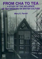 Portada de From cha to tea. A study ot the influence of tea drinking on british culture