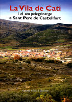 Portada de La Vila de Catí i el seu pelegrinatge a Sant Pere de Castellfort