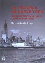 Portada de La escuela de Nueva York. John Ashbery y la nueva poética americana