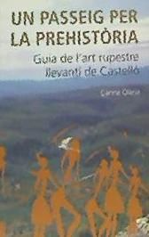 Portada de Un passeig per la prehistòria. Guia de l'art rupestre llevantí de Castelló