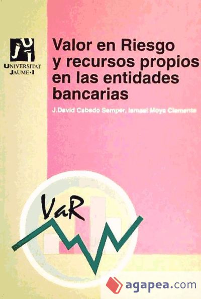 Valor en Riesgo y recursos propios en las entidades bancarias