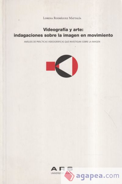 Videograf&iacute;a y arte: indagaciones sobre la imagen en movimiento