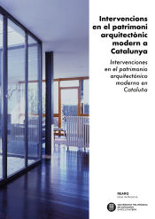 Portada de Intervencions en el patrimoni arquitectònic modern a Catalunya. Intervenciones en el patrimonio arquitectónico moderno en Cataluña