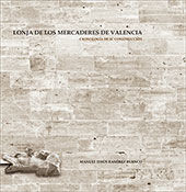 Portada de Lonja de los Mercaderes de Valencia: cronología de su construcción (Vol.1)