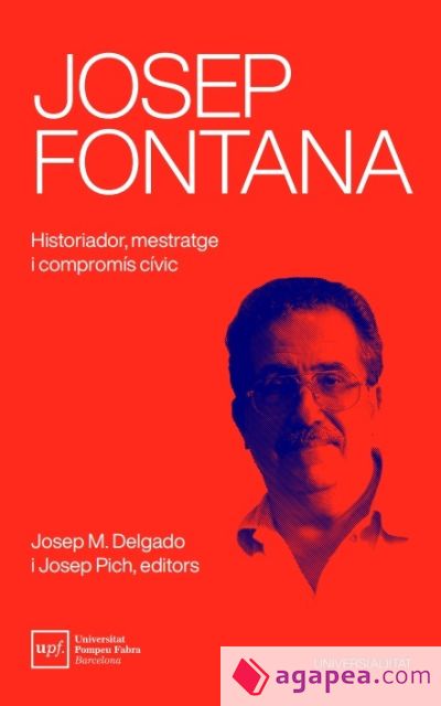 Josep Fontana. Historiador, mestratge i compromís cívic