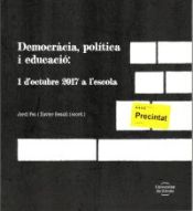 Portada de Democràcia, política i educació: 1 d'octubre 2017 a l'escola