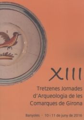 Portada de XIII Jornades d'Arqueologia de les Comarques de Girona
