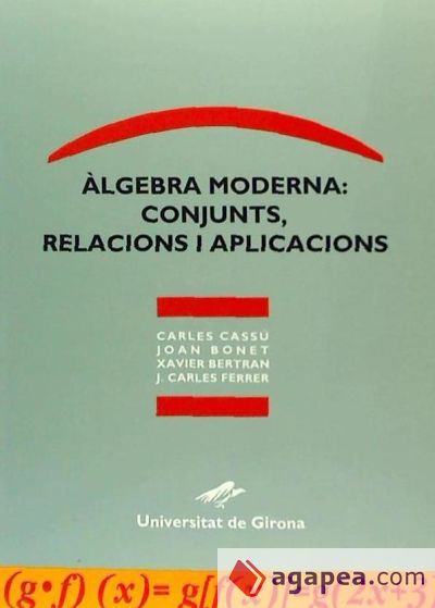 Àlgebra moderna: conjunts, relacions i aplicacions