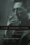 Portada de A Very Dangerous Citizen: Abraham Lincoln Polonsky and the Hollywood Left