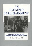 Portada de An Evening's Entertainment ÔÇô The Age of the Silent Feature Picture, 1915ÔÇô1928
