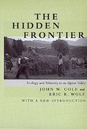 Portada de The Hidden Frontier &Ocirc;&Ccedil;&ocirc; Ecology & Ethnicity in an Alpine Valley