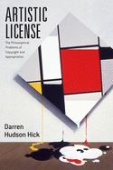Portada de Artistic License: The Philosophical Problems of Copyright and Appropriation