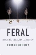 Portada de Feral: Rewilding the Land, the Sea, and Human Life