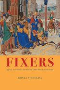 Portada de Fixers: Agency, Translation, and the Early Global History of Literature