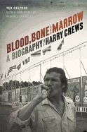 Portada de Blood, Bone, and Marrow: A Biography of Harry Crews