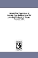 Portada de History of the United States of America, From the Discovery of the American Continent. by George Bancroft. Vol. 3