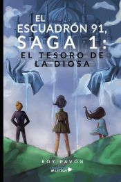 Portada de El escuadr&oacute;n 91, saga 1: El tesoro de la diosa