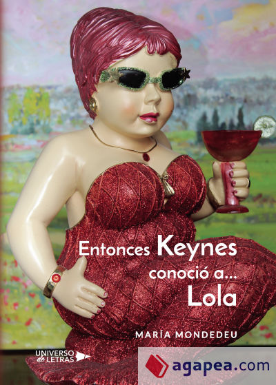 Entonces Keynes conoció a... Lola