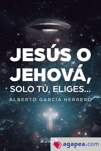 Jes&uacute;s o Jehov&aacute;, solo t&uacute;, eliges