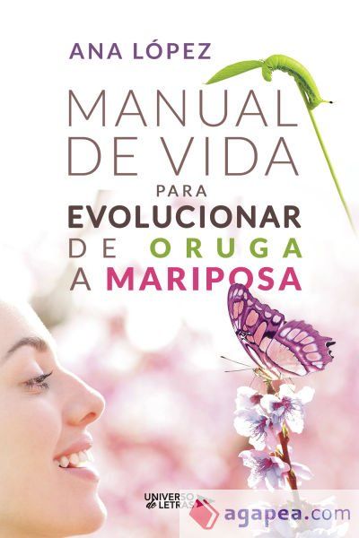 Manual de vida para evolucionar de oruga a mariposa