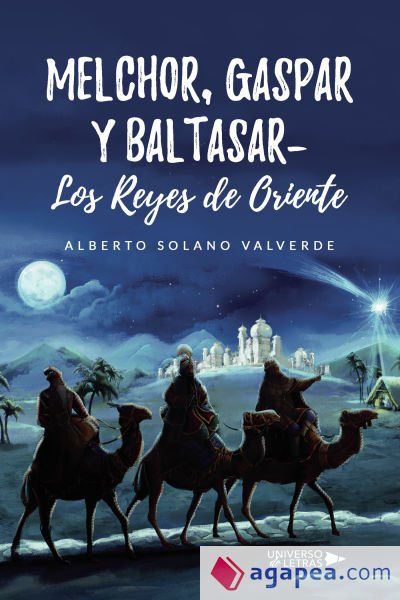 Melchor, Gaspar y Baltasar- Los Reyes de Oriente Melchor, Gaspar y Baltasar- Los Reyes de Oriente