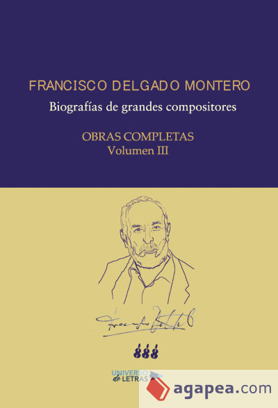 OBRAS COMPLETAS VOLUMEN III. Biografías de grandes compositores