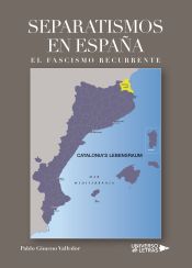 Portada de Separatismos en España . El fascismo recurrente