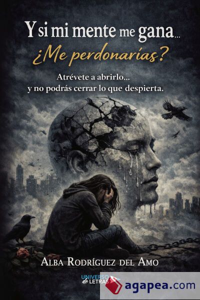 Y si mi mente me gana... ¿Me perdonarías? Y si mi mente me gana... ¿Me perdonarías?