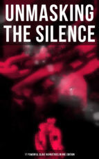 Portada de Unmasking the Silence - 17 Powerful Slave Narratives in One Edition (Ebook)