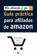 Portada de Mis Enlaces y Yo: Guía Práctica Para Afiliados de Amazon