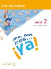 Uno, dos, tres...¡Ya! 2 - Guía del profesor