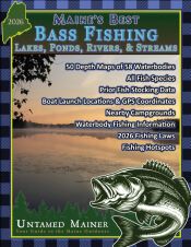 MAINEA S BEST BASS FISHING LAKES, PONDS, RIVERS & STREAMS- 2026 EDITION ...