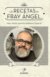 Portada de Las recetas de fray Ángel: Cocina franciscana, rica, saludable y económica