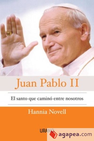 Juan Pablo II, el santo que caminó entre nosotros (Ebook)